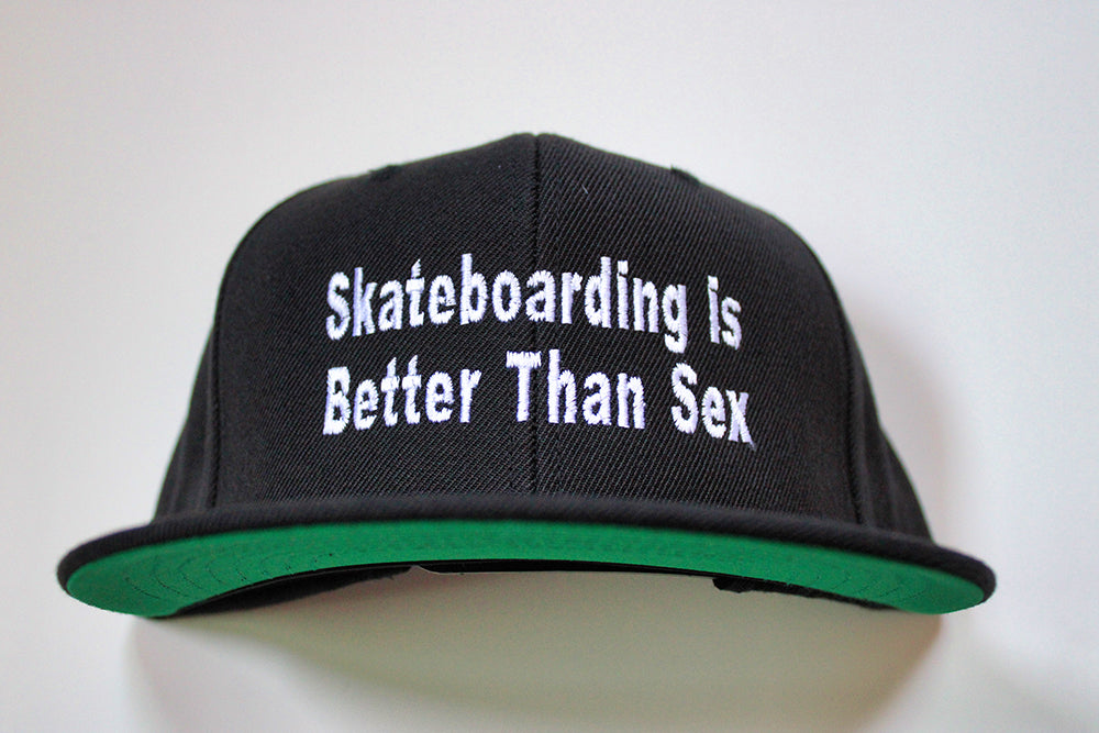 SNAP BACKS - SKATEBOARDING IS BETTER THAN SEX